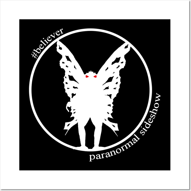 Believer in Mothman Wall Art by ParanormalSideshow